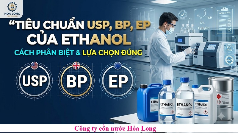 Tiêu chuẩn USP, BP, EP của Ethanol: Cách phân biệt và lựa chọn đúng